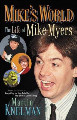 Mike's World: The Life of Mike Myers 0140296069 Book Cover