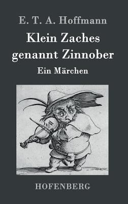 Klein Zaches genannt Zinnober: Ein Märchen [German] 3843020124 Book Cover