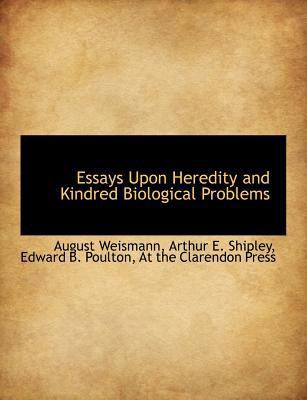 Essays Upon Heredity and Kindred Biological Pro... 1140567160 Book Cover