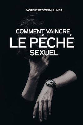 Vaincre le Péché Sexuel [French] B0FR33TGP9 Book Cover