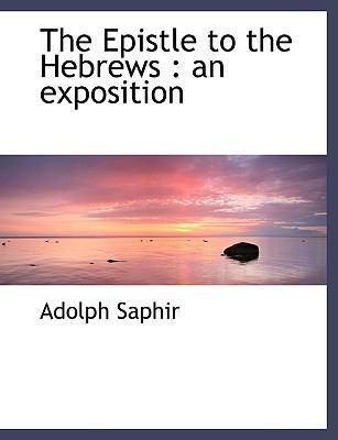The Epistle to the Hebrews: An Exposition [Large Print] 1116579480 Book Cover