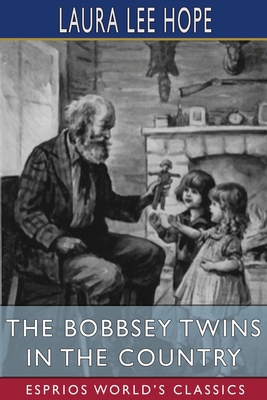 The Bobbsey Twins in the Country (Esprios Class... 1006749462 Book Cover