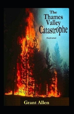 The Thames Valley Catastrophe Illustrated B08B386RF6 Book Cover