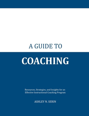 A Guide to Coaching: Resources, Strategies and ... B0851LGL6G Book Cover