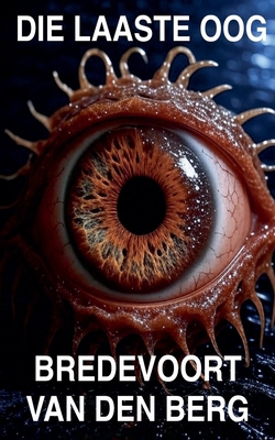 Die Laaste Oog [Afrikaans] B0GQNR8H8F Book Cover