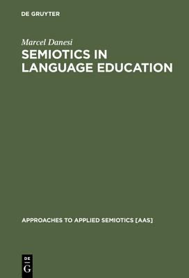 Semiotics in Language Education (Approaches to ... 3110169142 Book Cover