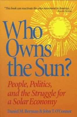 Who Owns the Sun?: People, Politics, and the St... 189013208X Book Cover
