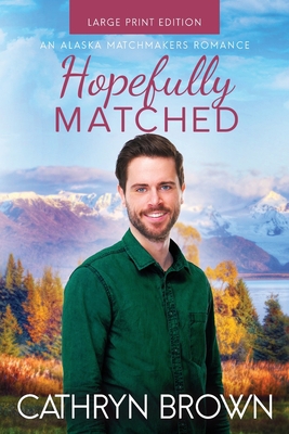 Hopefully Matched: Large Print [Large Print] 1945527382 Book Cover