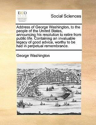 Address of George Washington, to the People of ... 1170843670 Book Cover