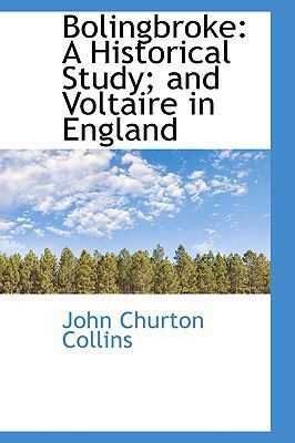 Bolingbroke: A Historical Study; And Voltaire i... 1110223005 Book Cover