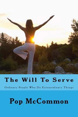 The Will To Serve: Two Original Stories 1523245786 Book Cover