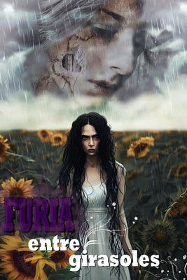 Furia entre girasoles [Spanish] 6280104885 Book Cover
