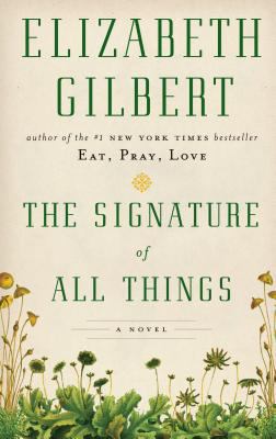 The Signature of All Things [Large Print] 1594137854 Book Cover