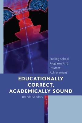 Educationally Correct Academically Sound: Fueli... 1475800010 Book Cover