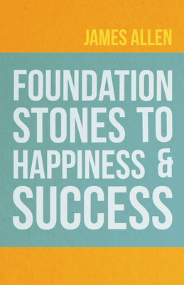 Foundation Stones to Happiness and Success 1528713672 Book Cover