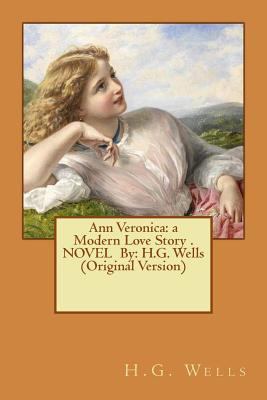 Ann Veronica: a Modern Love Story . NOVEL By: H... 1535042281 Book Cover