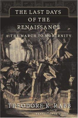 The Last Days of the Renaissance: & the March t... 0465068014 Book Cover