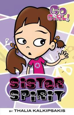 Go Girl! #3: Sister Spirit: Sister Spirit 0312346433 Book Cover