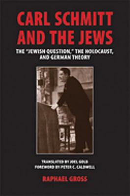 Carl Schmitt and the Jews: The "Jewish Question... 0299222403 Book Cover