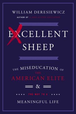 Excellent Sheep: The Miseducation of the Americ... 1476702713 Book Cover