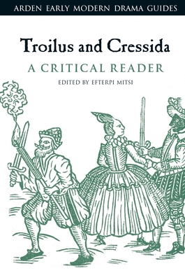Troilus and Cressida: A Critical Reader 1350178705 Book Cover