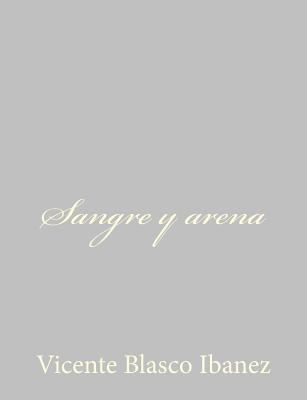 Sangre y arena [Spanish] 1490515984 Book Cover