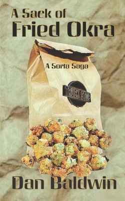 A Sack of Fried Okra: A Sorta Saga B085RTSZCN Book Cover