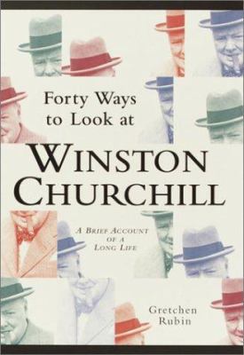 Forty Ways to Look at Winston Churchill: A Brie... 0345450477 Book Cover