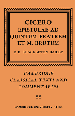 Cicero: Epistulae Ad Quintum Fratrem Et M. Brutum 0521607000 Book Cover