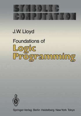 Foundations of Logic Programming (Symbolic Comp... 3540132996 Book Cover