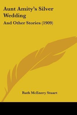 Aunt Amity's Silver Wedding: And Other Stories ... 1104037378 Book Cover