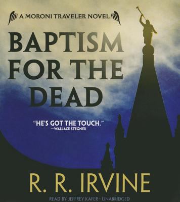 Baptism for the Dead: A Moroni Traveler Novel 1483029786 Book Cover