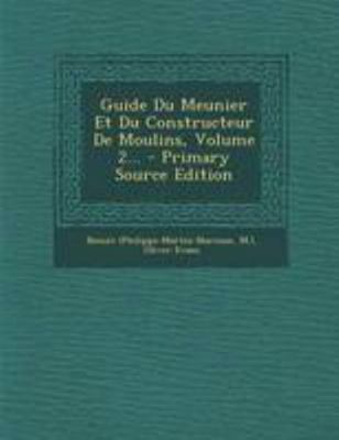 Guide Du Meunier Et Du Constructeur De Moulins,... [French] 1295123711 Book Cover