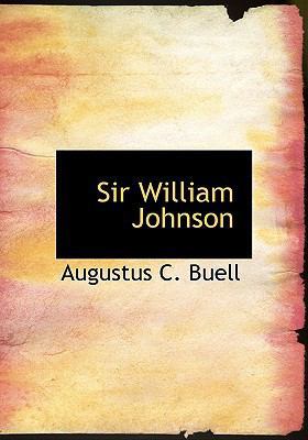 Sir William Johnson [Large Print] 0554602016 Book Cover