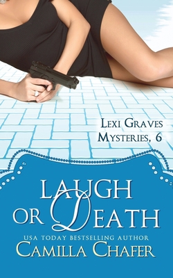 Laugh or Death (Lexi Graves Mysteries, 6) 150105435X Book Cover