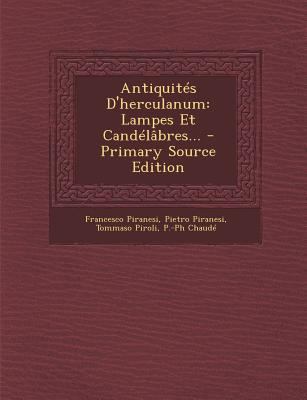 Antiquites D'Herculanum: Lampes Et Candelabres.... [French] 1294081330 Book Cover