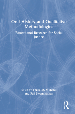 Oral History and Qualitative Methodologies: Edu... 0367649616 Book Cover