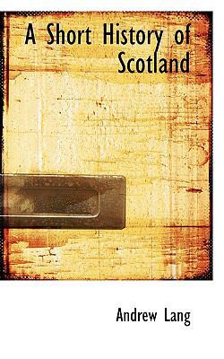 A Short History of Scotland 1103456024 Book Cover