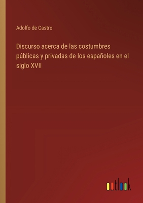 Discurso acerca de las costumbres públicas y pr... [Spanish] 3368040510 Book Cover