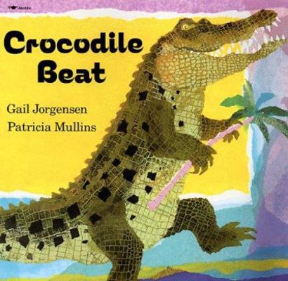 Crocodile Beat 0689718810 Book Cover