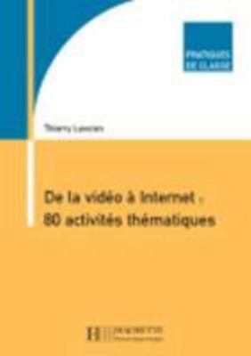 de La Video a Internet: 80 Activites Thematiques [French] 2011552923 Book Cover