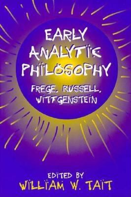 Early Analytic Philosophy: Frege, Russell, Witt... 0812693442 Book Cover