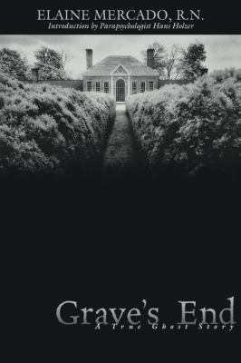 Grave's End: A True Ghost Story 0738700037 Book Cover