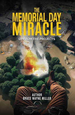 The Memorial Day Miracle: Up From The Projects B0F8Q2ZSGV Book Cover