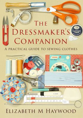 The Dressmaker's Companion: A Practical Guide t... 0646968246 Book Cover