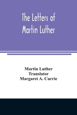 The letters of Martin Luther 9354008410 Book Cover