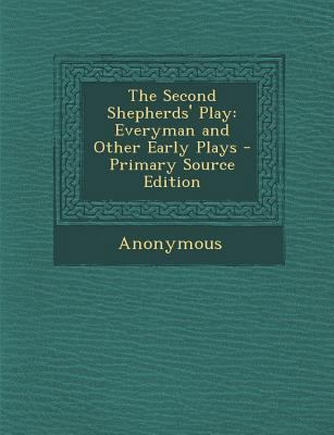 The Second Shepherds' Play: Everyman and Other ... 1295528215 Book Cover