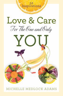 Love and Care for the One and Only You: 52 Insp... 1617956708 Book Cover