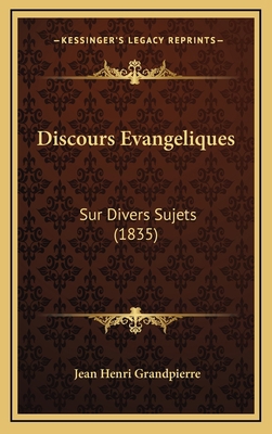 Discours Evangeliques: Sur Divers Sujets (1835) [French] 1167940091 Book Cover