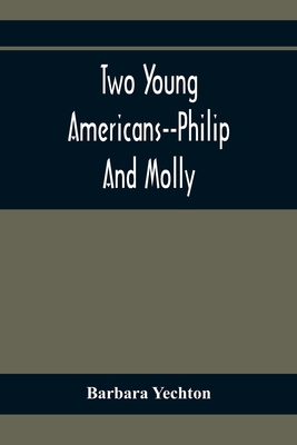 Two Young Americans--Philip And Molly 9354367259 Book Cover